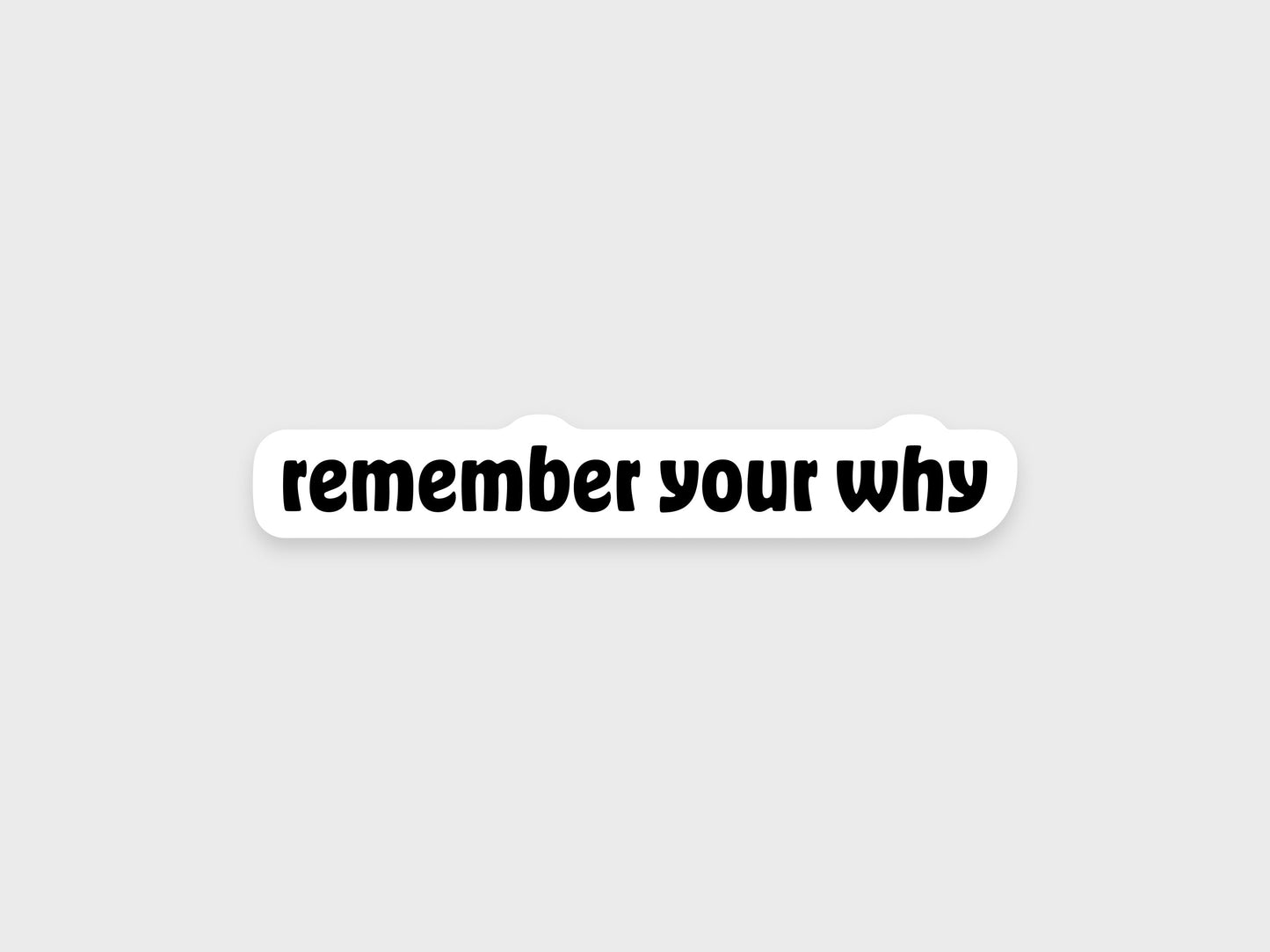 Remember your why